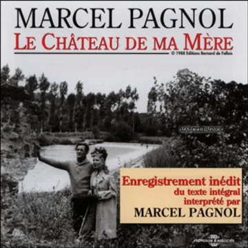 MARCEL PAGNOL - LE CHÂTEAU DE MA MÈRE - SOUVENIRS D'ENFANCE 2 - AudioBooks