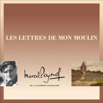 MARCEL PAGNOL - LES LETTRES DE MON MOULIN D'ALPHONSE DAUDET - AudioBooks