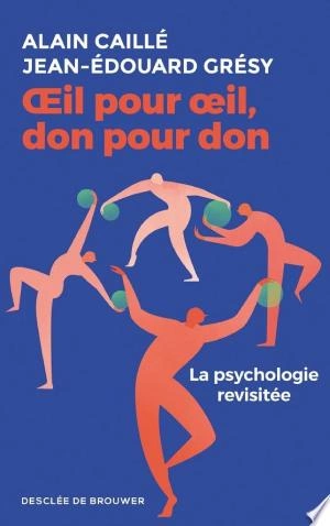 OEil pour oeil, don pour don La psychologie revisitée - Livres