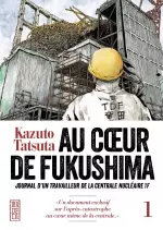 Au coeur de Fukushima - Intégrale 3 Tomes - Mangas
