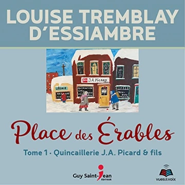 Place des Érables T1 - La Quincaillerie J.A. Picard & Fils Louise Tremblay D'Essiambre - AudioBooks