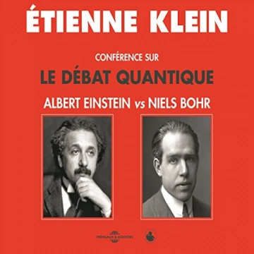 Conférence sur le débat quantique Albert Einstein vs Niels Bohr - AudioBooks