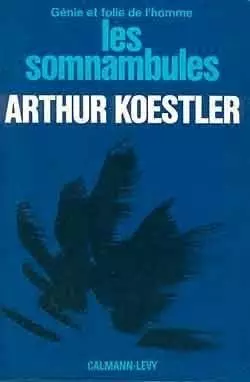 LES SOMNAMBULES - ARTHUR KOESTLER. - Livres