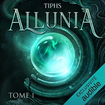 Allunia - Tome 1 Tiphs - AudioBooks