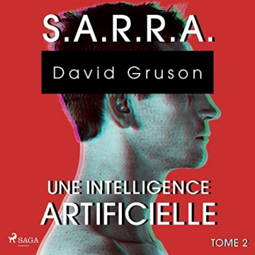 S.A.R.R.A. 2 - Une Conscience artificielle David Gruson - AudioBooks
