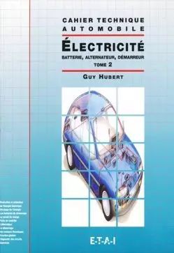 (Cahier technique automobile) Electricité : Tome 2, Batterie, alternateur, démarreur - Livres