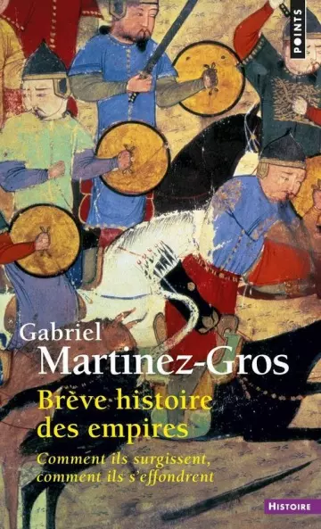 BRÈVE HISTOIRE DES EMPIRES - GABRIEL MARTINEZ-GROS - Livres