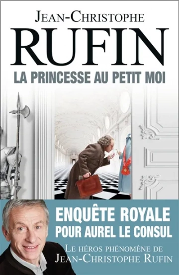 Jean-Christophe Rufin - La Princesse au petit moi