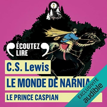 C.S. LEWIS - LE PRINCE CASPIAN - LE MONDE DE NARNIA 4 - AudioBooks