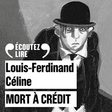 Mort à crédit Louis-Ferdinand Céline - AudioBooks