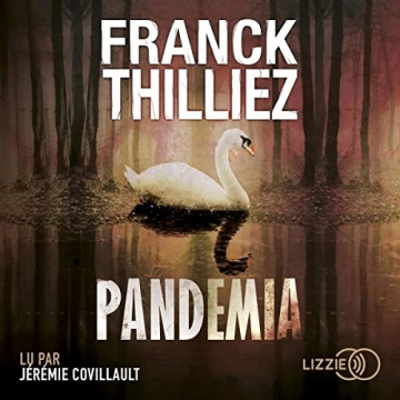 Pandemia lu par  Jérémie Covillault Franck ThilliezPandemia lu par  Jérémie Covillault Franck Thilliez