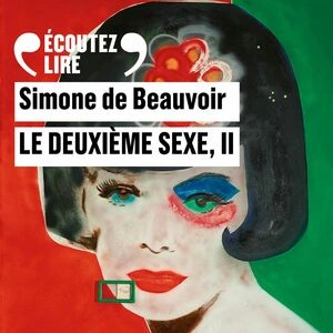 SIMONE DE BEAUVOIR - LE DEUXIÈME SEXE II