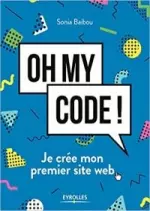 Oh my code !: Je crée mon premier site web - Livres