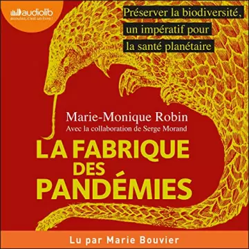 La Fabrique des pandémies Marie-Monique Robin - AudioBooks