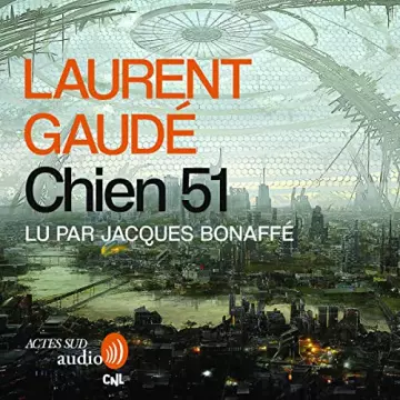 Chien 51 Laurent Gaudé - AudioBooks