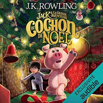 Jack et la Grande Aventure du Cochon de Noël J.K. Rowling - AudioBooks