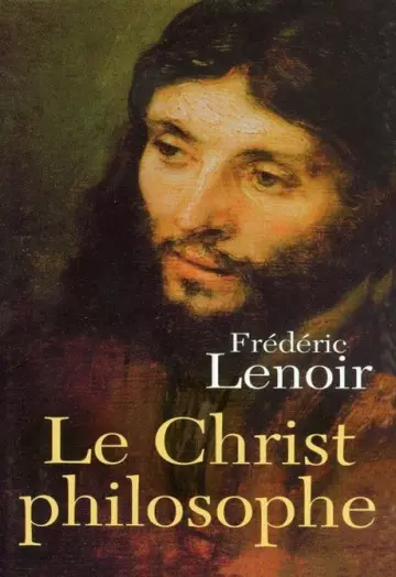 LE CHRIST PHILOSOPHE • FRÉDÉRIC LENOIR