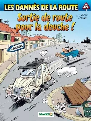 Les Damnes de la Route - Tome 10 - Sortie de Route pour la Deuche! - BD