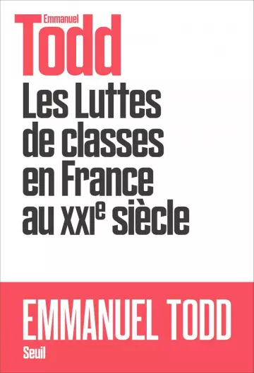 Emmanuel Todd - Les Luttes de classes en France au XXIe siècle - Livres