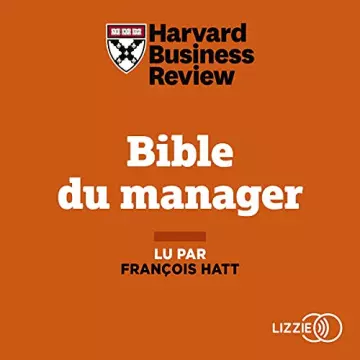 HARVARD BUSINESS REVIEW - LA BIBLE DU MANAGER - AudioBooks