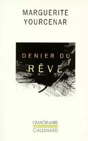 Marguerite Yourcenar -  Denier du rêve - AudioBooks
