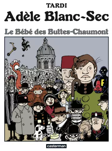 Adèle Blanc-Sec - Tome 10 Le Bébé des Buttes-Chaumont Dernier Tome de la Série
