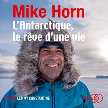 MIKE HORN - L'ANTARCTIQUE, LE RÊVE D'UNE VIE - AudioBooks