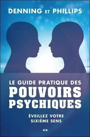 Le guide pratique des pouvoirs psychiques - Éveillez votre Sixième sens - Livres