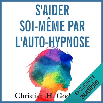 S'aider soi-même par l'auto-hypnose Christian H. Godefroy