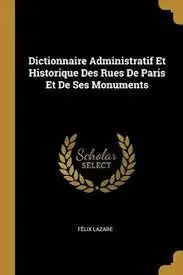 Dictionnaire administratif et historique des rues de Paris et de ses monuments - Livres
