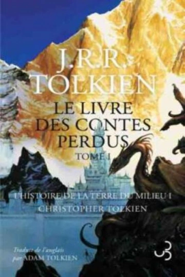 LE LIVRE DES CONTES PERDUS T1 L'HISTOIRE DE LA TERRE DU MILIEU -J.R.R. TOLKIEN