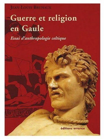 Guerre et religion en Gaule ; essai d'anthropologie celtique - Livres