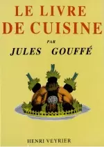 Le livre de cuisine de Jules Gouffé
