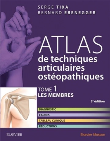 Atlas de techniques articulaires ostéopathiques. T. 1 : Les membres - Livres