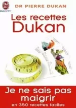 Les recettes Dukan : Mon régime en 350 recettes - Adultes