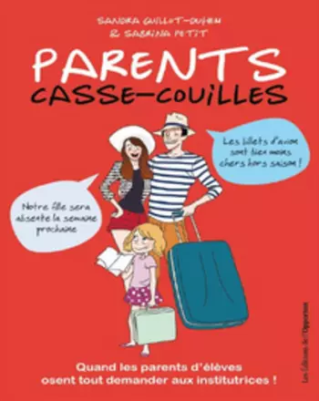 SANDRA GUILLOT-DUHEM ET SABRINA PETIT : PARENTS CASSE-COUILLES - Livres