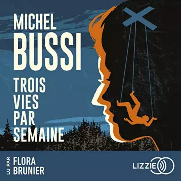 Trois vies par semaine Michel Bussi - AudioBooks