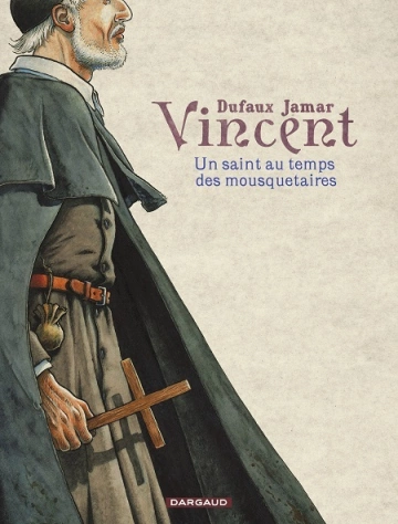 Vincent, un saint au temps des mousquetaire