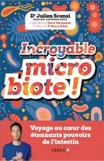 Incroyable microbiote !  Julien Scanzi