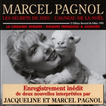 MARCEL PAGNOL - LES SECRETS DE DIEU ET L'AGNEAU DE LA NOËL - AudioBooks