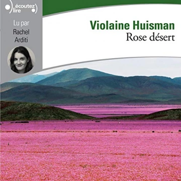 Rose désert  Violaine Huisman - AudioBooks