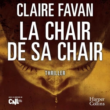 La Chair de sa Chair Claire Favan - AudioBooks