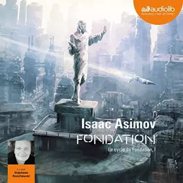 ISAAC ASIMOV - FONDATION - LE CYCLE DE FONDATION - TOME I - AudioBooks