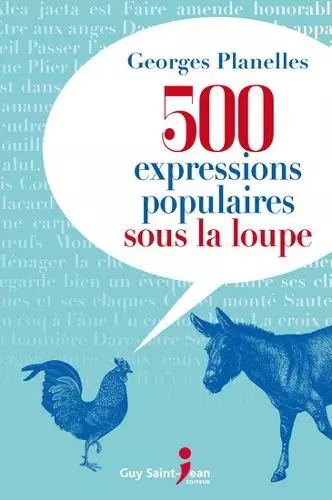 500 EXPRESSIONS POPULAIRES SOUS LA LOUPE. - Livres