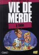Vie de Merde T14 : A table - BD