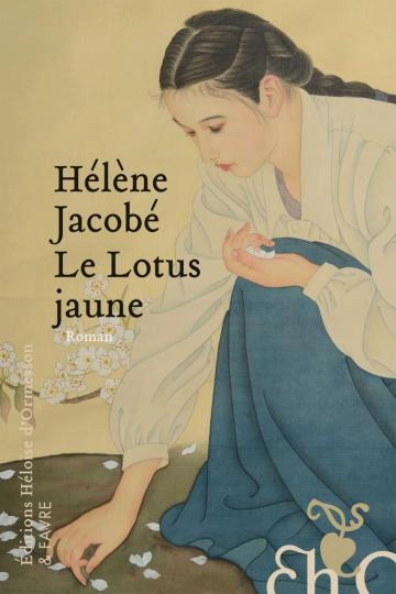 Le Lotus jaune Hélène.Jacobé - Livres