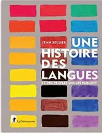 Une histoire des langues et des peuples qui les parlent - Jean Sellier - Livres