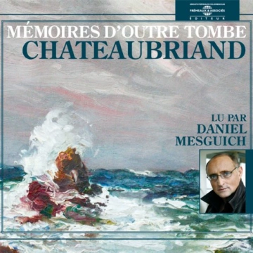 FRANÇOIS-RENÉ DE CHATEAUBRIAND - MÉMOIRES D'OUTRE-TOMBE - AudioBooks
