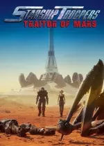 Starship Troopers: Traitor Of Mars - FRENCH HDRiP
