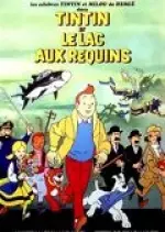 Tintin et le lac aux requins - FRENCH DVDRiP